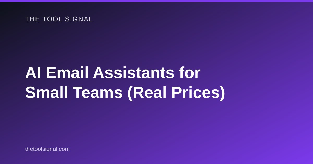 AI Email Assistants for Small Teams (Real Prices)