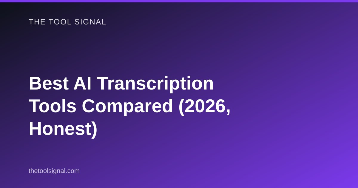 Best AI Transcription Tools Compared (2026, Honest)