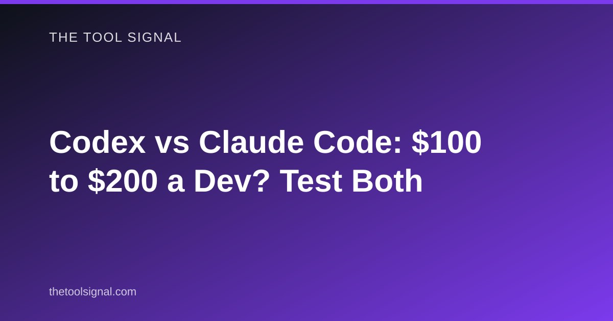 Codex vs Claude Code: $100 to $200 a Dev? Test Both