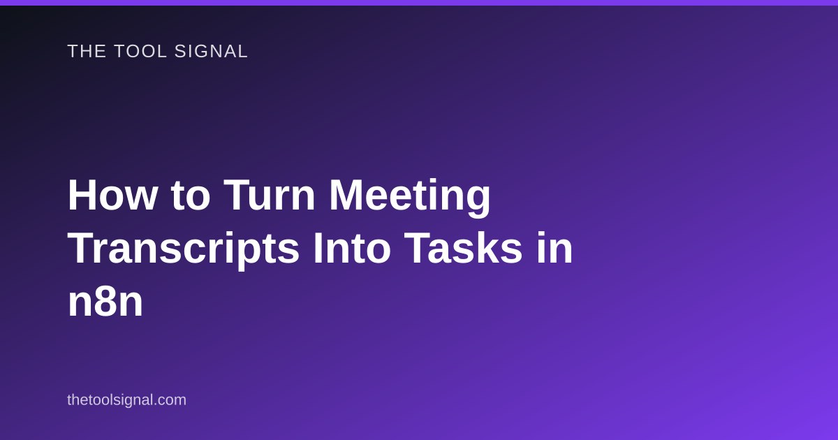 How to Turn Meeting Transcripts Into Tasks in n8n