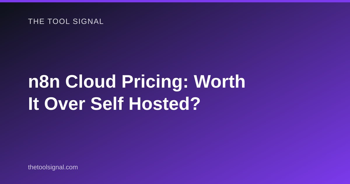n8n Cloud Pricing: Worth It Over Self Hosted?