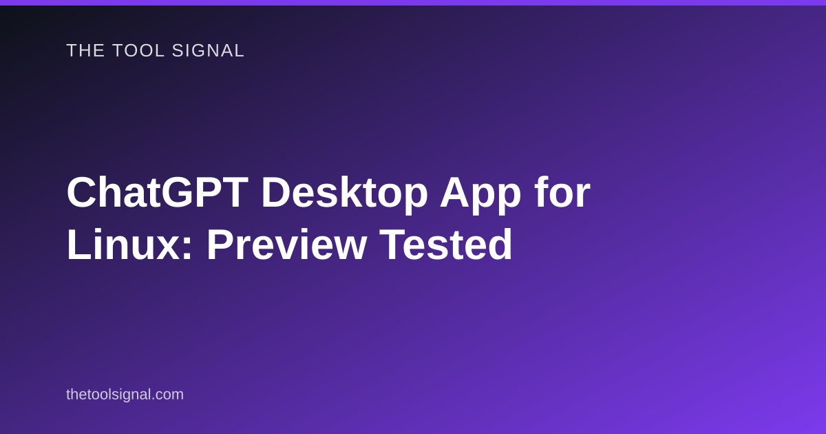 ChatGPT Desktop App for Linux: Preview Tested